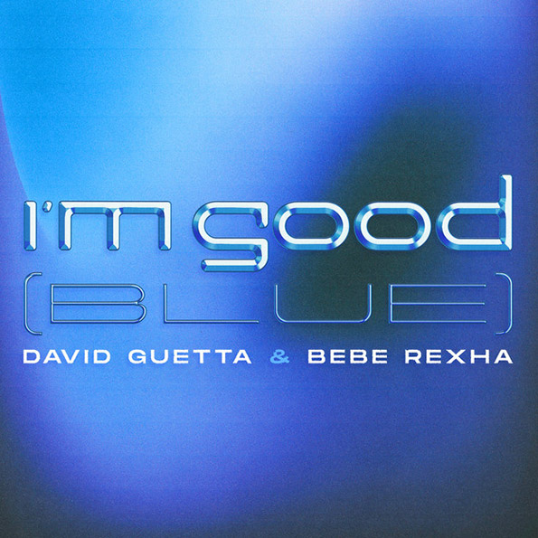 I’m Good (Blue) - Bebe Rexha